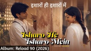 Isharo He Isharo Mein Lyrics – Harmaan Nazim