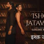 Ishq Jatavaan Lyrics – Goldie Sohel