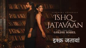 Ishq Jatavaan Lyrics – Goldie Sohel
