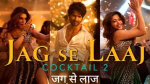 Jag Se Laaj Lyrics – Cocktail 2