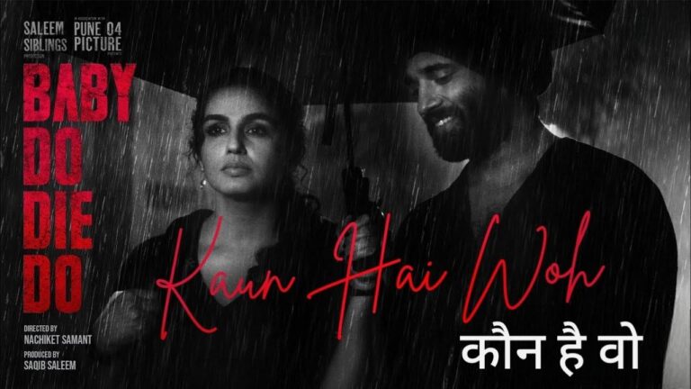 Kaun Hai Woh Lyrics – Baby Do Die Do
