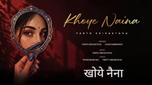 Khoye Naina Lyrics – Parth Srivastava, Yaani Karnavat | Hindi Song 2026