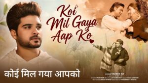Koi Mil Gya Aap Ko Lyrics – Salman Ali