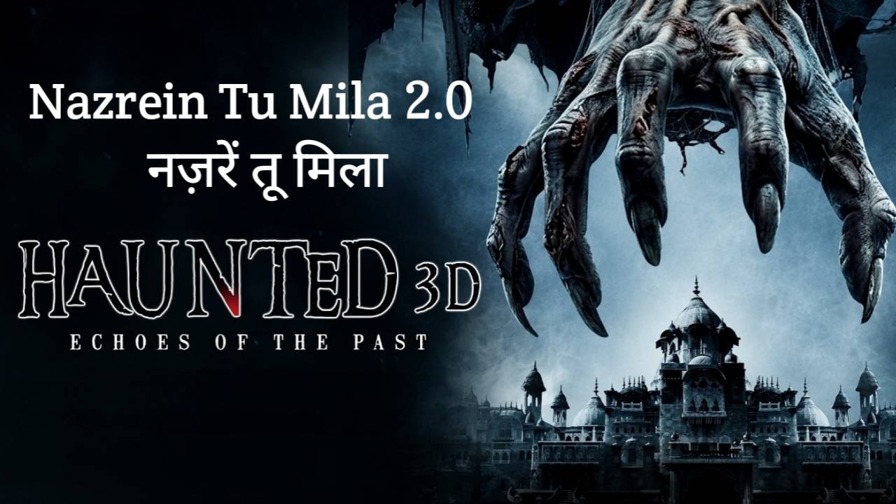 Nazrein Tu Mila 2.0 Lyrics – Haunted 3D