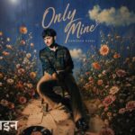 Only Mine Lyrics – Darshan Raval