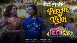 Peeche Na Vekh Lyrics – Heer Sara
