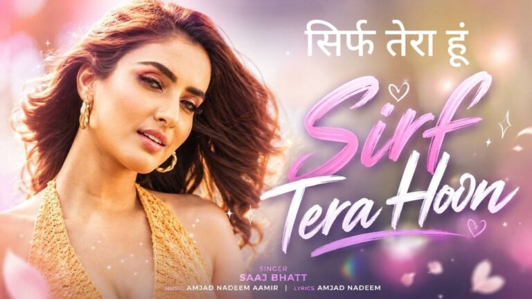 Sirf Tera Hoon Lyrics – Saaj Bhatt