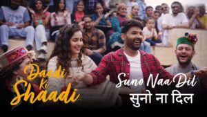 Suno Naa Dil Lyrics – Daadi Ki Shaadi