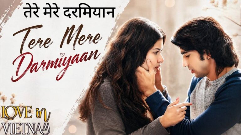 Tere Mere Darmiyaan Lyrics – Love In Vietnam