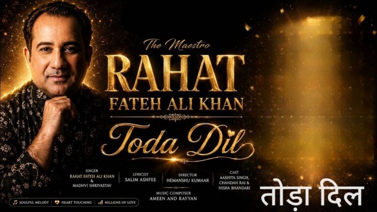 Toda Dil Lyrics – Rahat Fateh Ali Khan