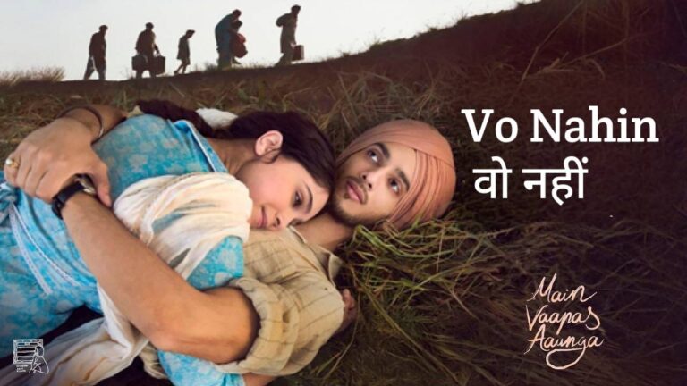 Vo Nahin Lyrics – Main Vaapas Aaunga