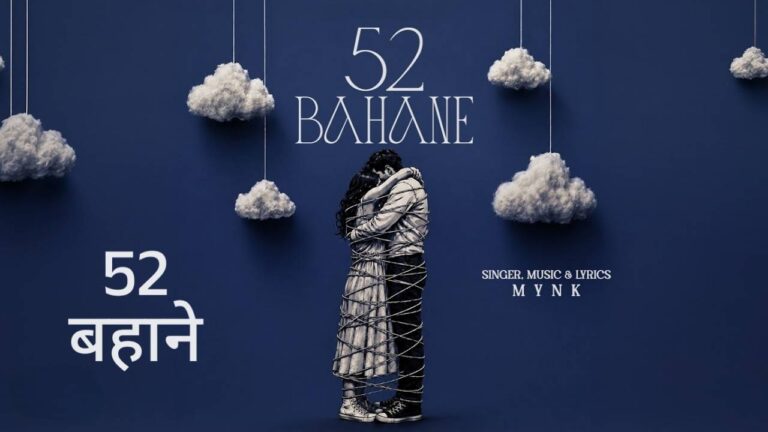 52 Bahane Lyrics – MYNK (Mayank Verma)