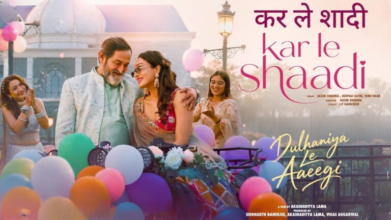 Kar Le Shaadi Lyrics – Dulhaniya Le Aaeegi