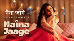 Naina Jaage Lyrics – Debattama