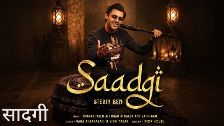 Saadgi Lyrics – Stebin Ben