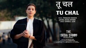 Tu Chal Lyrics – The India Story