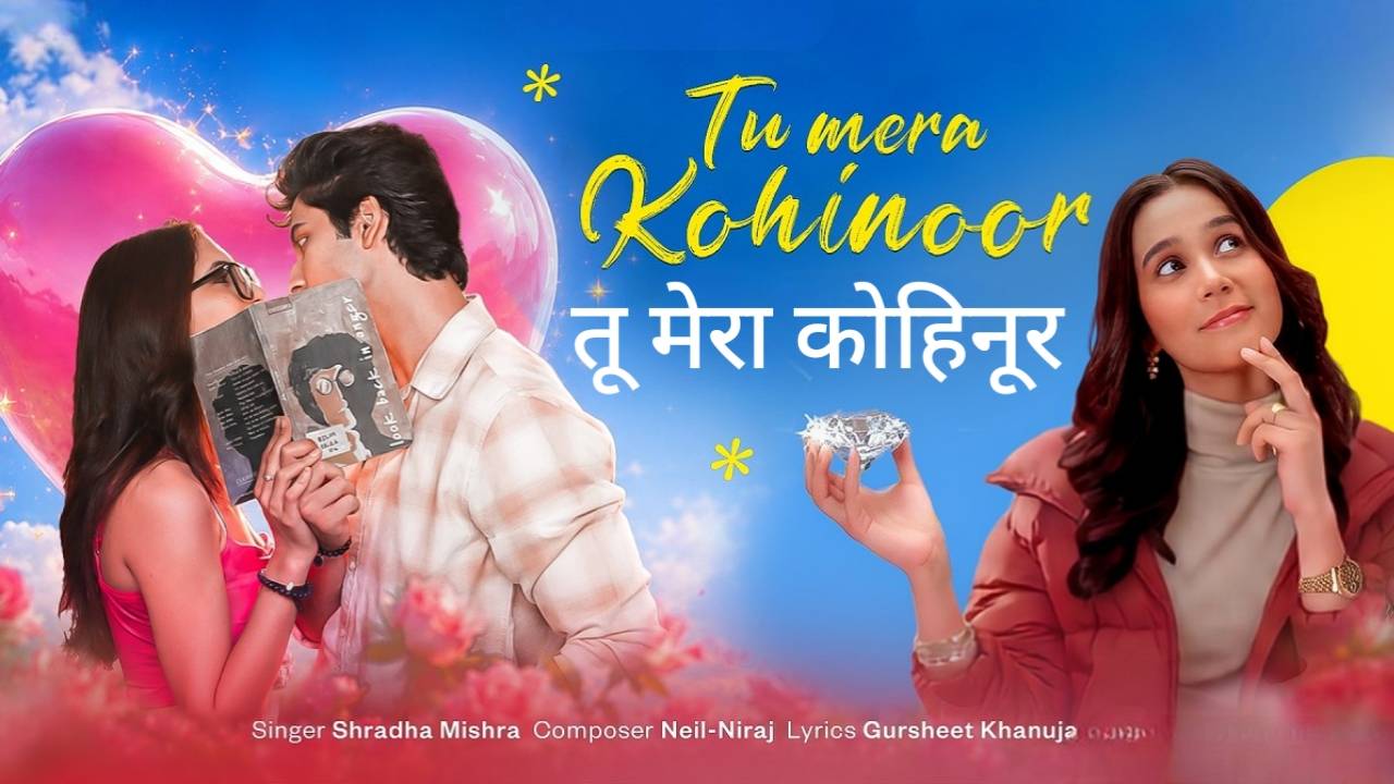 Tu Mera Kohinoor Lyrics – Shradha Mishra