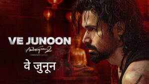 Ve Junoon Lyrics – Awarapan 2