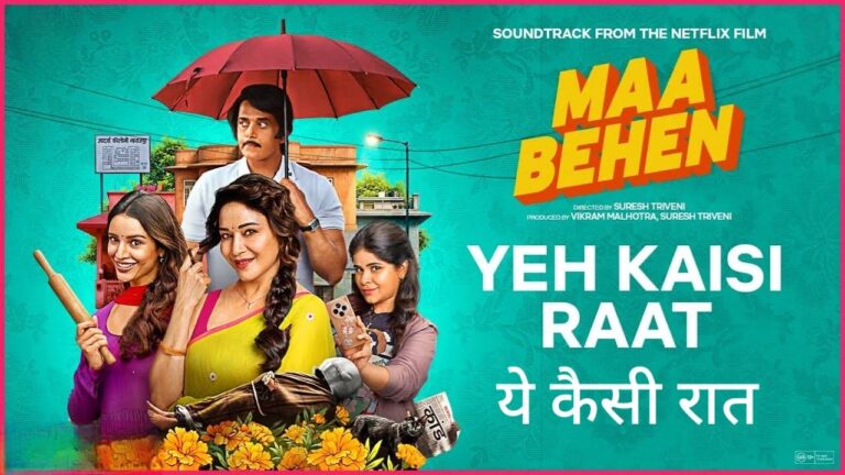 Yeh Kaisi Raat Lyrics – Maa Behen