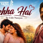 Achha Hai Lyrics – Udit Narayan