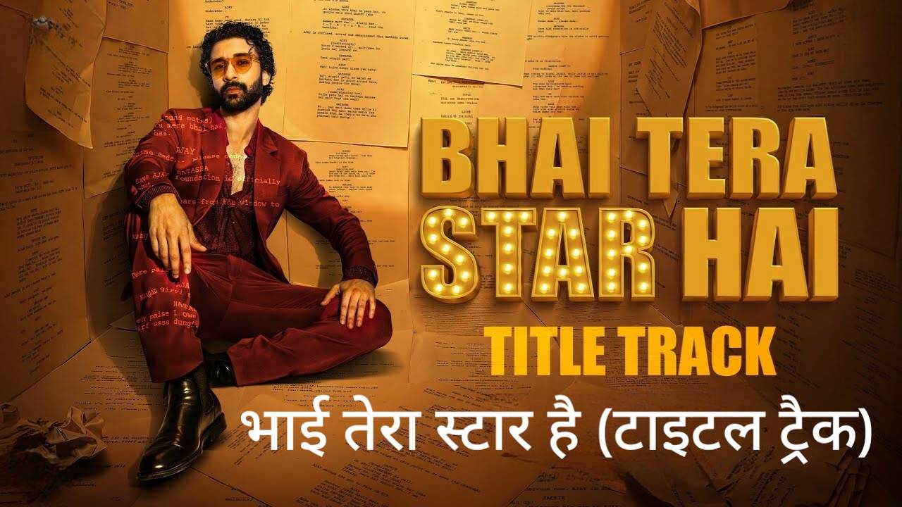 Bhai Tera Star Hai Title Track Lyrics