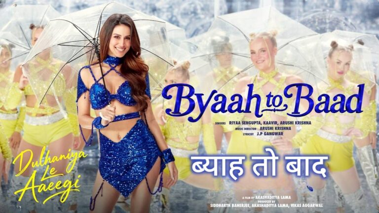 Byaah To Baad Lyrics – Dulhaniya Le Aaeegi