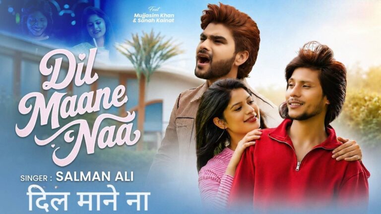Dil Maane Naa Lyrics – Salman Ali
