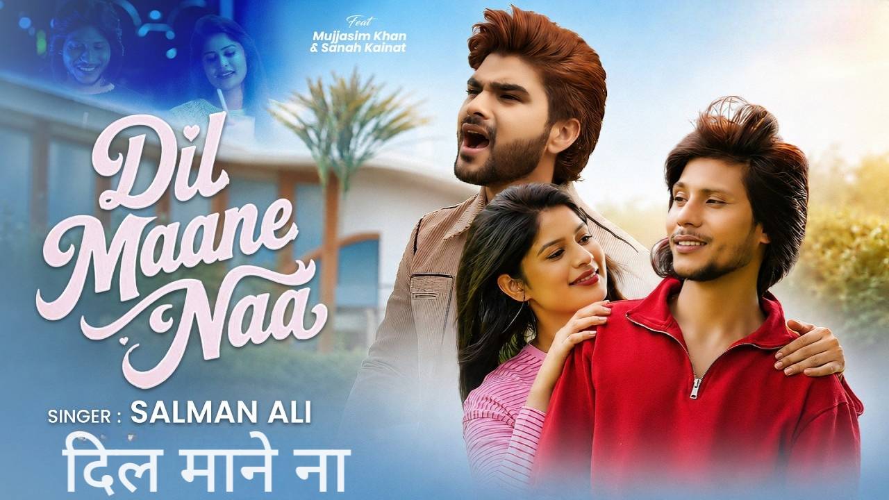 Dil Maane Naa Lyrics – Salman Ali