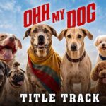 Ohh My Dog Title Track Lyrics