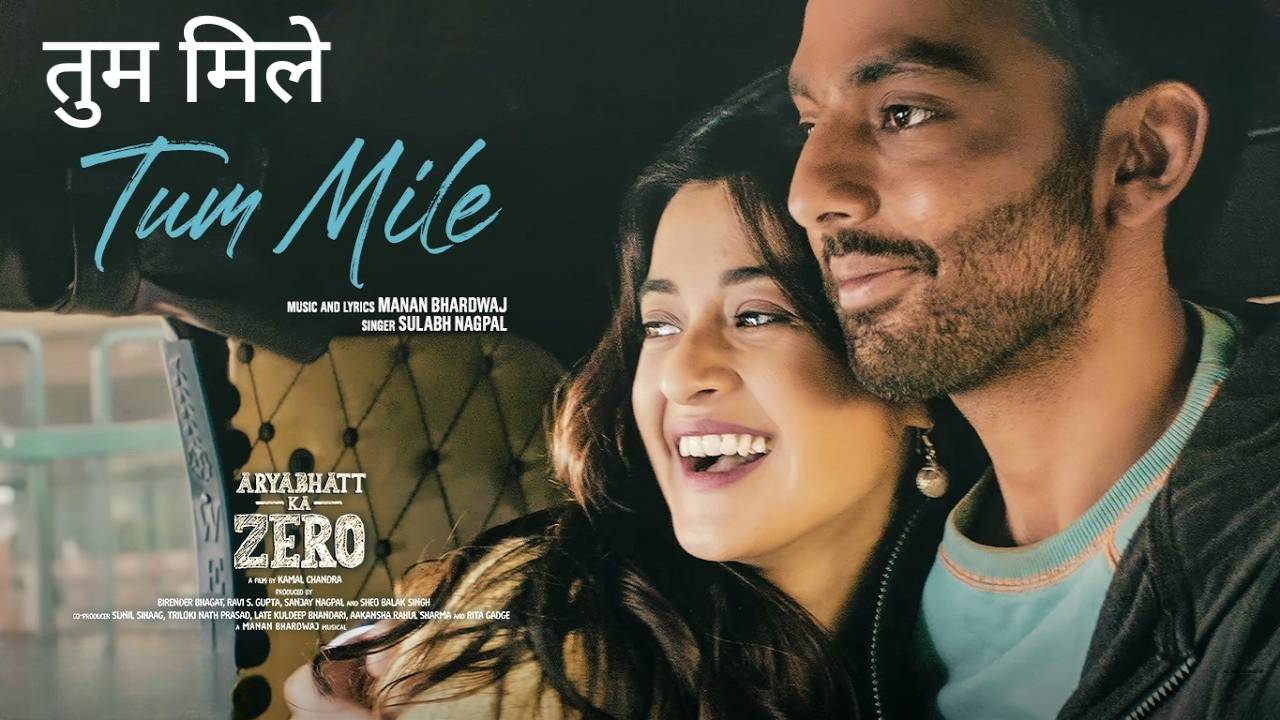 Tum Mile Lyrics – Aryabhatt Ka Zero
