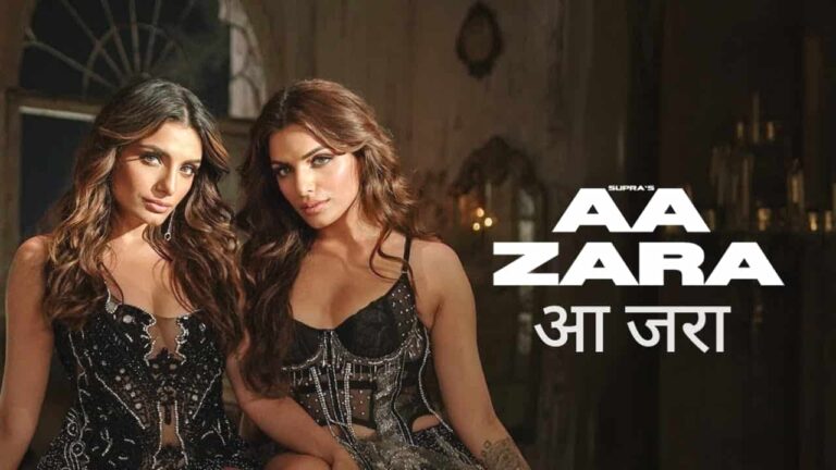 Aa Zara Lyrics in Hindi - Sukriti Kakar, Prakriti Kakar