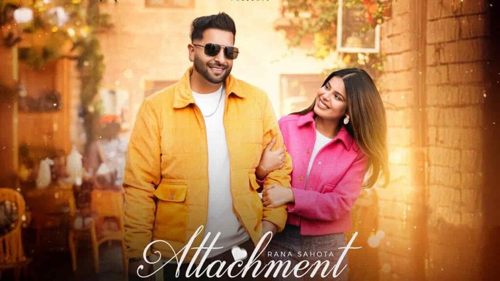 Attachment Lyrics - Rana Sahota, Jasmeen Akhtar