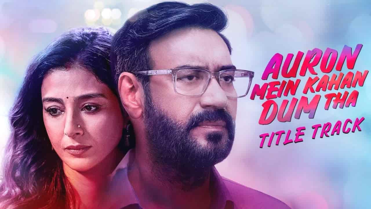 Auron Mein Kahan Dum Tha Title Track Lyrics in Hindi - Auron Mein Kahan Dum Tha (2024) | Ajay Devgn