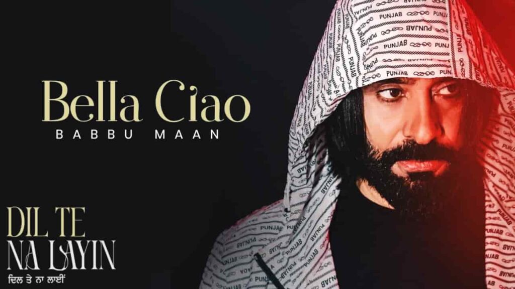 Bella Ciao Lyrics - Babbu Maan | Dil Te Na Layin Album