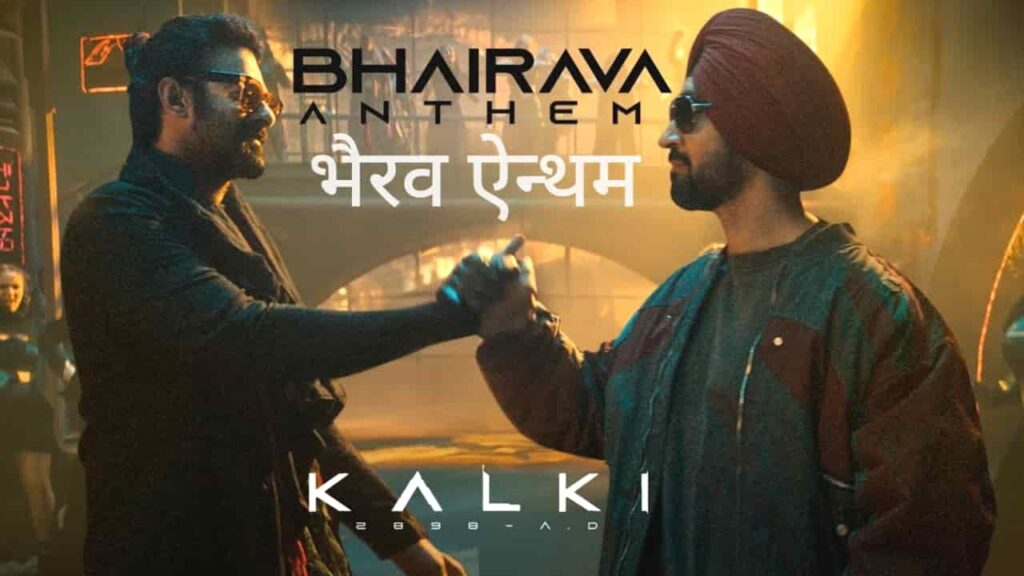 Bhairava Anthem Lyrics in Hindi - Kalki 2898 AD (2024) | Vijaynarain, Diljit Dosanjh