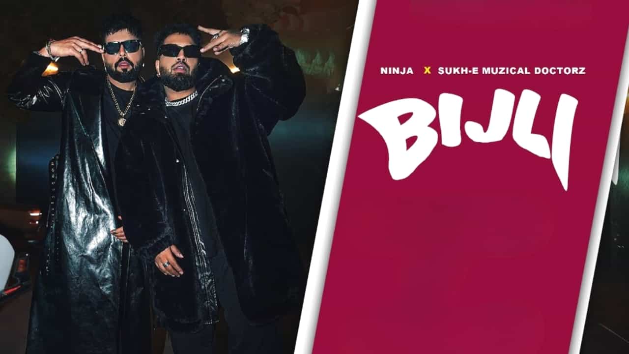 Bijli Lyrics in Hindi - Ninja, Sukh E Muzical Doctorz