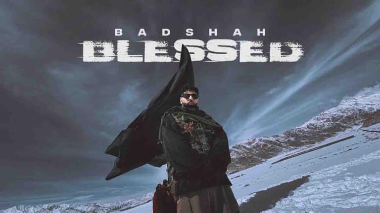 Blessed (ब्लेस्ड) Song Lyrics - Badshah