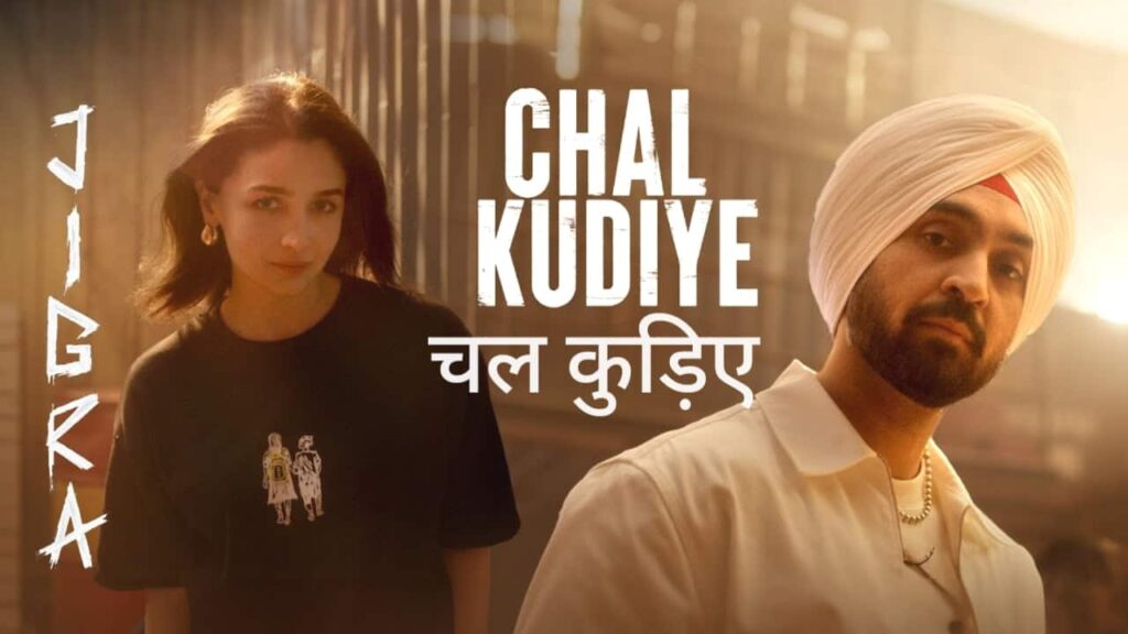 Chal Kudiye Lyrics in Hindi - Jigra (2024) | Diljit Dosanjh, Alia Bhatt