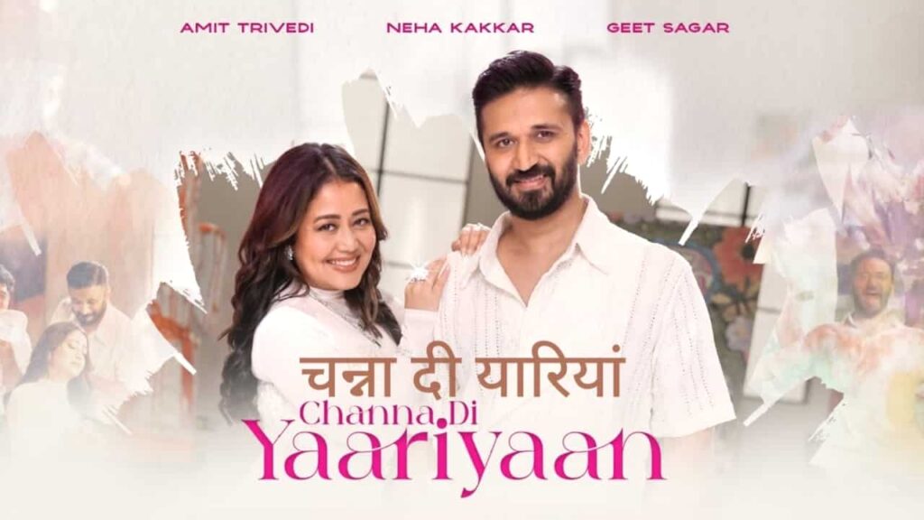 Channa Di Yaariyaan Lyrics in Hindi - Amit Trivedi, Neha Kakkar