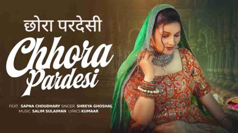 Chhora Pardesi (छोरा परदेसी) Song Lyrics - Shreya Ghoshal