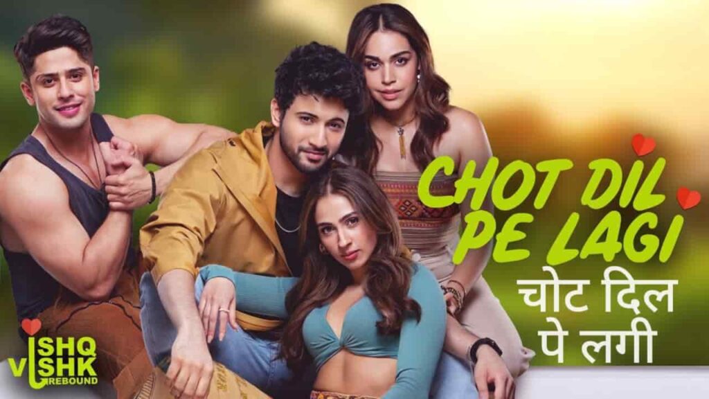 Chot Dil Pe Lagi Song Lyrics in Hindi - Ishq Vishk Rebound (2024) | Asees Kaur, Varun Jain