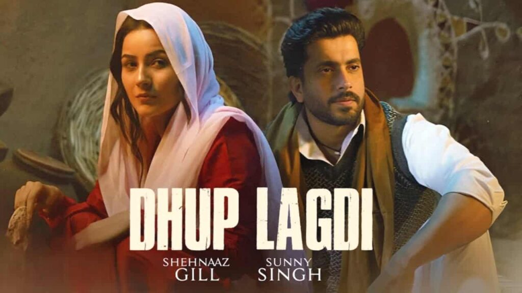 Dhup Lagdi Lyrics in Hindi - Shehnaaz Gill, Sunny Singh