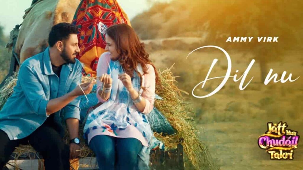 Dil Nu Lyrics in Hindi - Ammy Virk | Gippy Grewal, Roopi Gill, Sargun Mehta