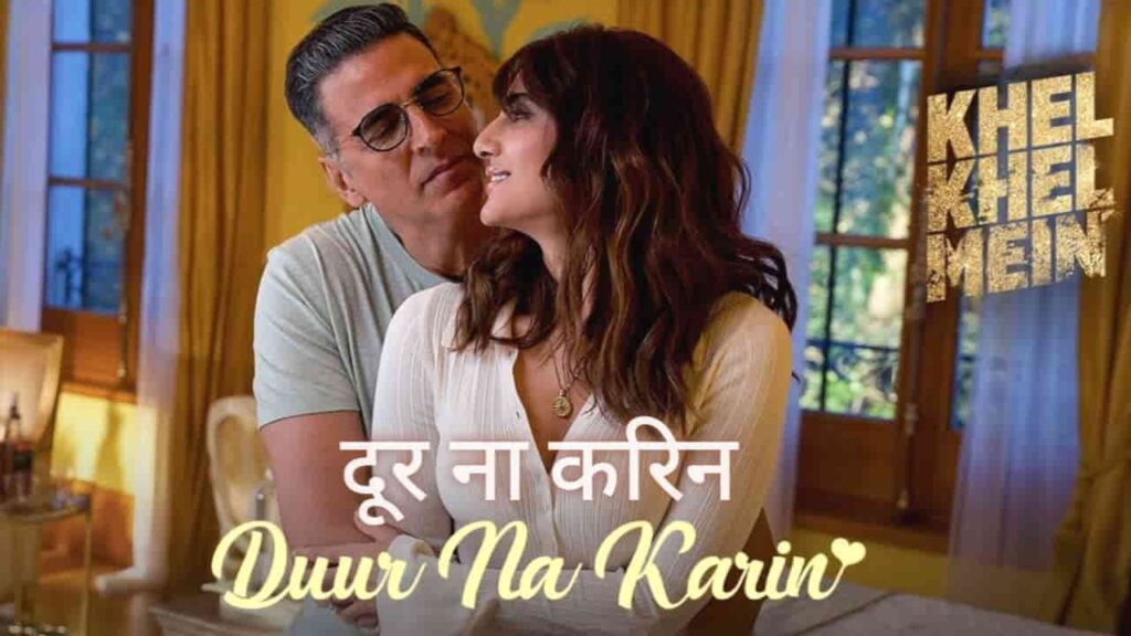 Duur Na Karin Lyrics in Hindi - Khel Khel Mein (2024) | Vishal Mishra, Zahrah S Khan