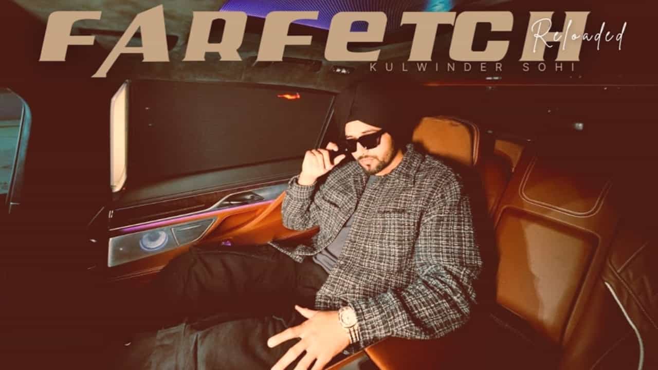 Farfetch Reloaded Lyrics in Hindi - Kulwinder Sohi