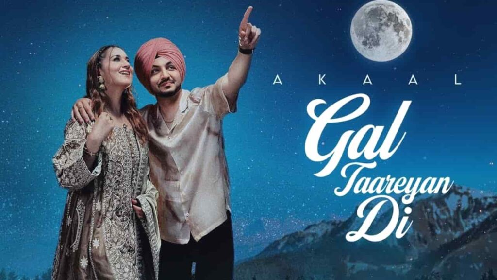 Gal Taareyan Di Lyrics - Akaal | Aakansha Sareen