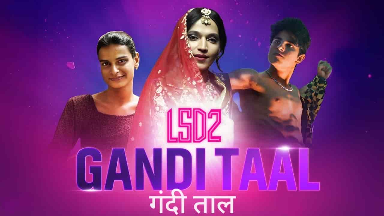 Gandi Taal Song Lyrics in Hindi - LSD 2 (2024) | Sunidhi Chauhan, Sneha Khanwalkar