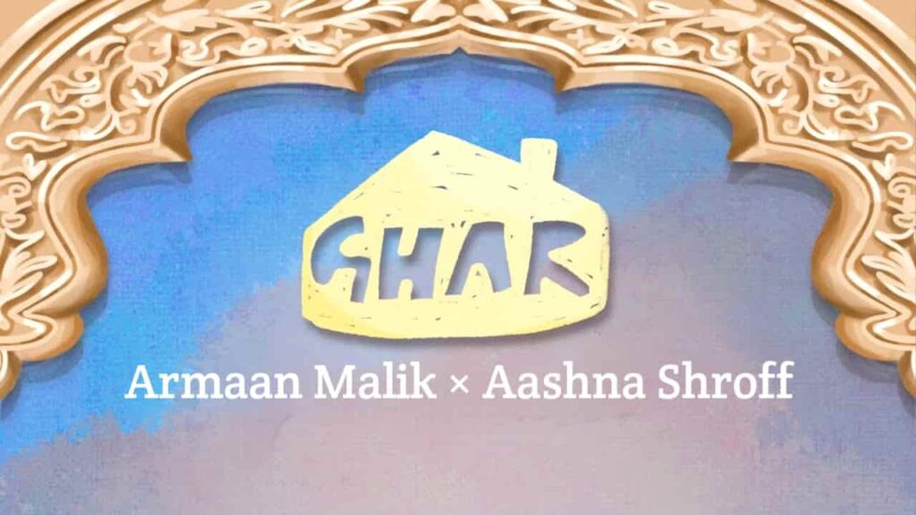 Ghar Lyrics in Hindi - Armaan Malik, Aashna Shroff