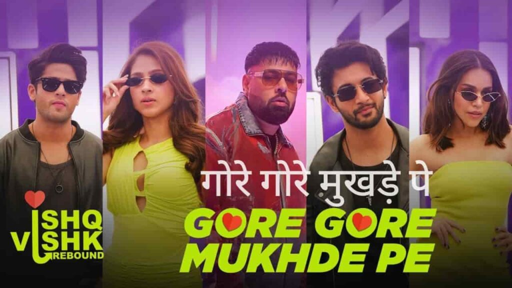 Gore Gore Mukhde Pe Song Lyrics in Hindi - Ishq Vishk Rebound (2024) | Udit Narayan, Badshah, Nikhita Gandhi