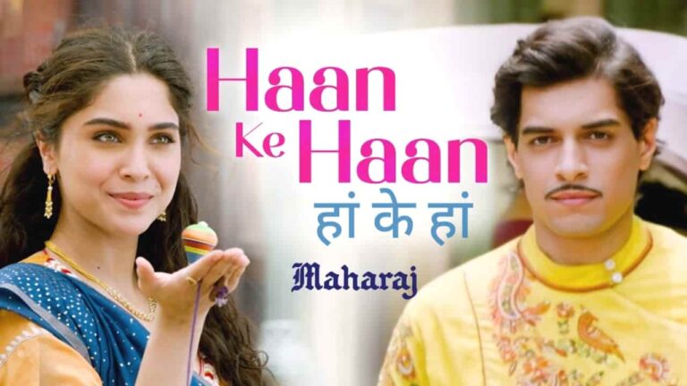 Haan Ke Haan Song Lyrics in Hindi - Maharaj (2024) | Monali Thakur